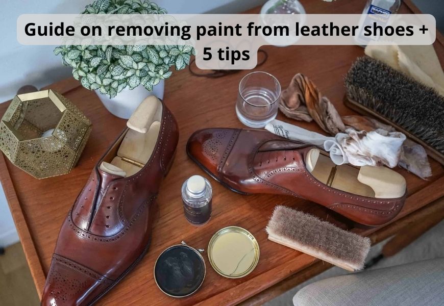 Guide on removing paint from leather shoes